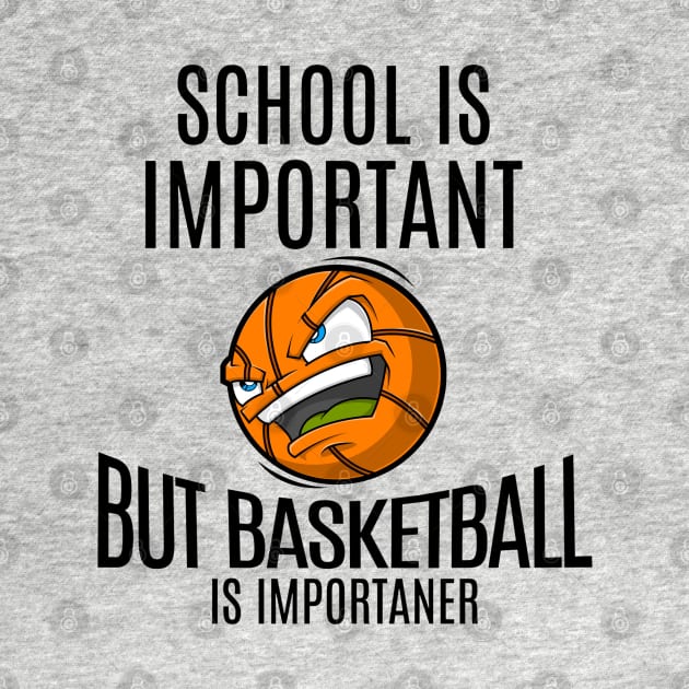 School Is Important But Basketball is Importanter by OnimakoArt